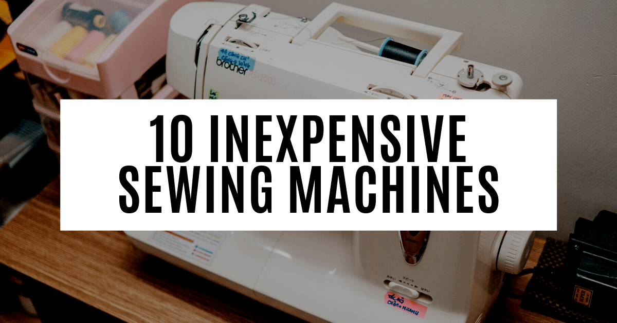 Best Cheap Sewing Machine Guide