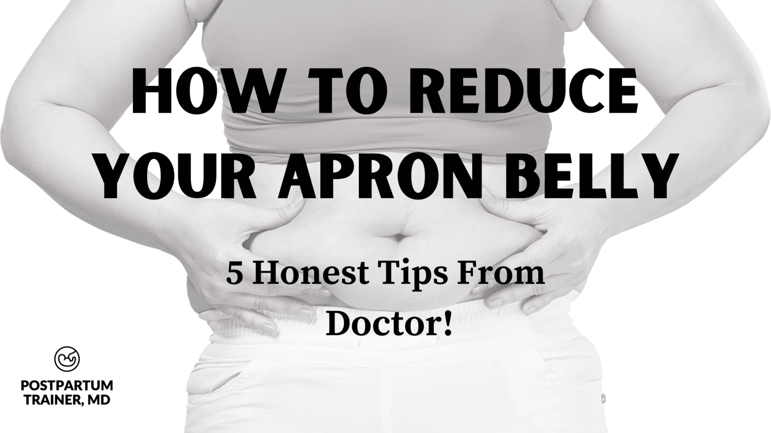 How To Reduce Your Apron Belly (5 Honest Tips From Doctor) - Postpartum ... How To Reduce Your Apron Belly (5 Honest Tips From Doctor) - Postpartum ...