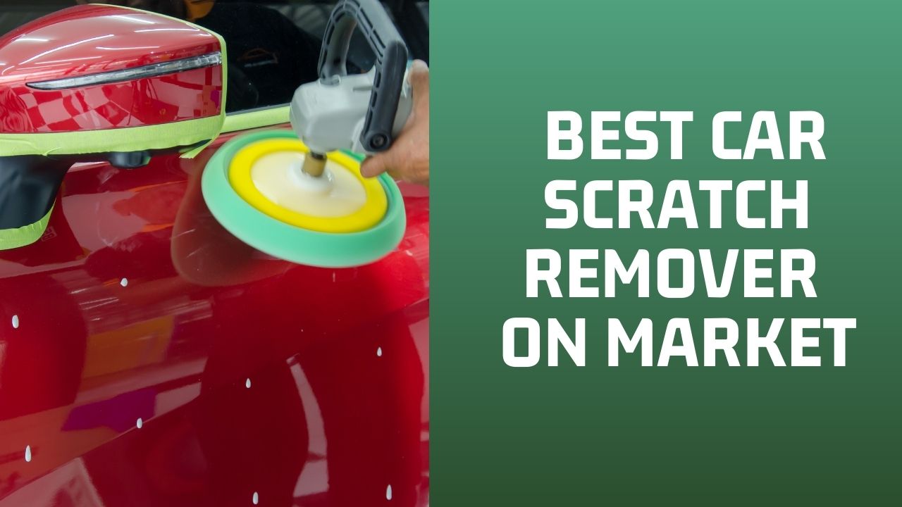 Best car scratch removal products for a smooth car surface