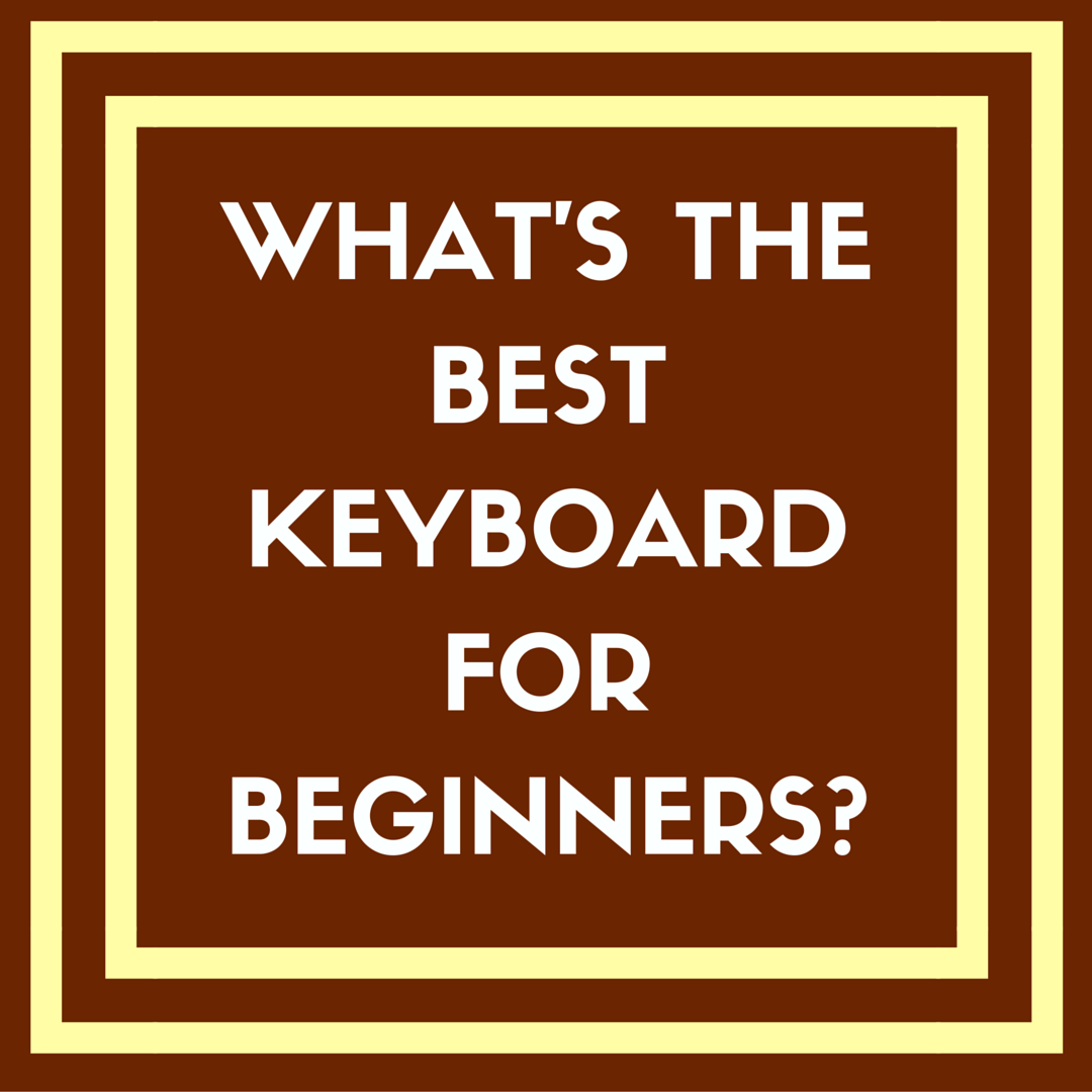 Best Keyboards for Starters