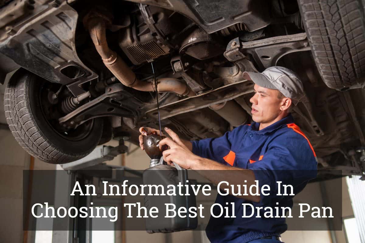Best Oil Drain Pan for Safe and Easy Maintenance