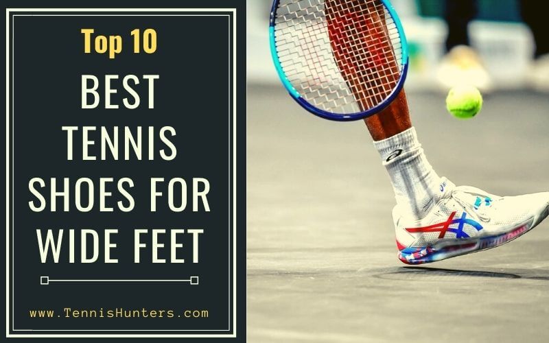 Best Tennis Shoes For Wide Feet Best tennis shoes for wide feet