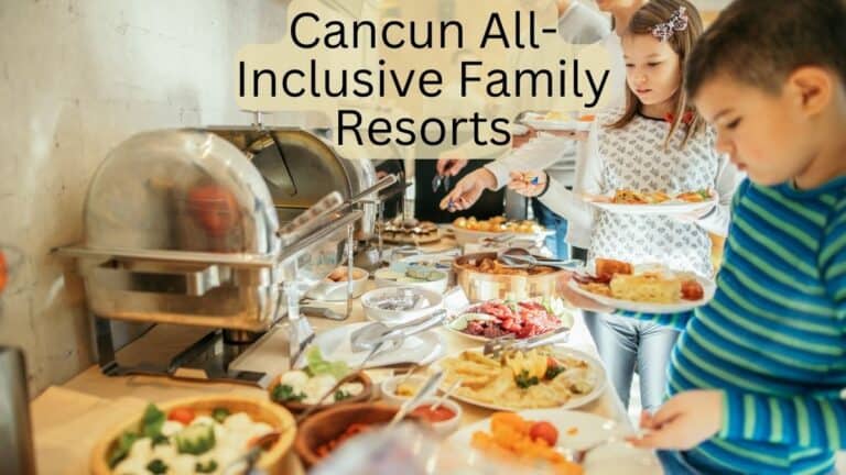 Best Family Resort in Cancun for a Memorable Vacation