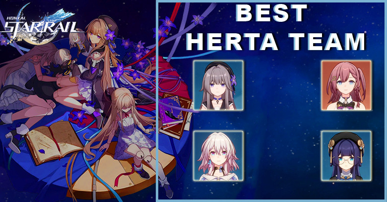 Honkai: Star Rail – Herta Team Compositions Guide The herta best team
