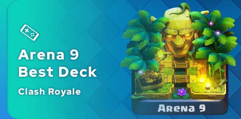 Best Clash Royale Deck Arena 9 Strategies