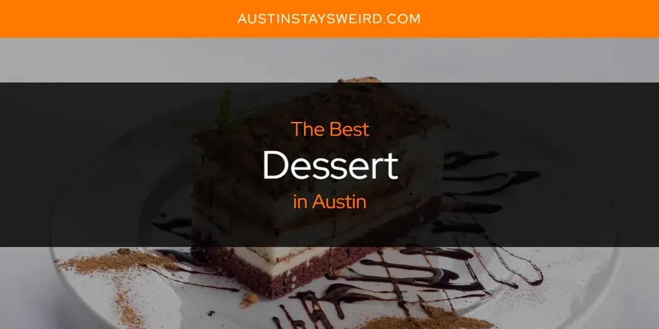 Best Dessert in Austin
Austins Sweet Spot Best Dessert in Austin
Austins Sweet Spot