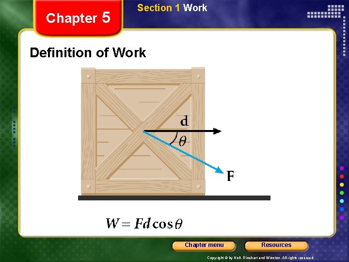 Chapter 5 Section 1 Work Definition of Work The scientific definition of work can be best stated as