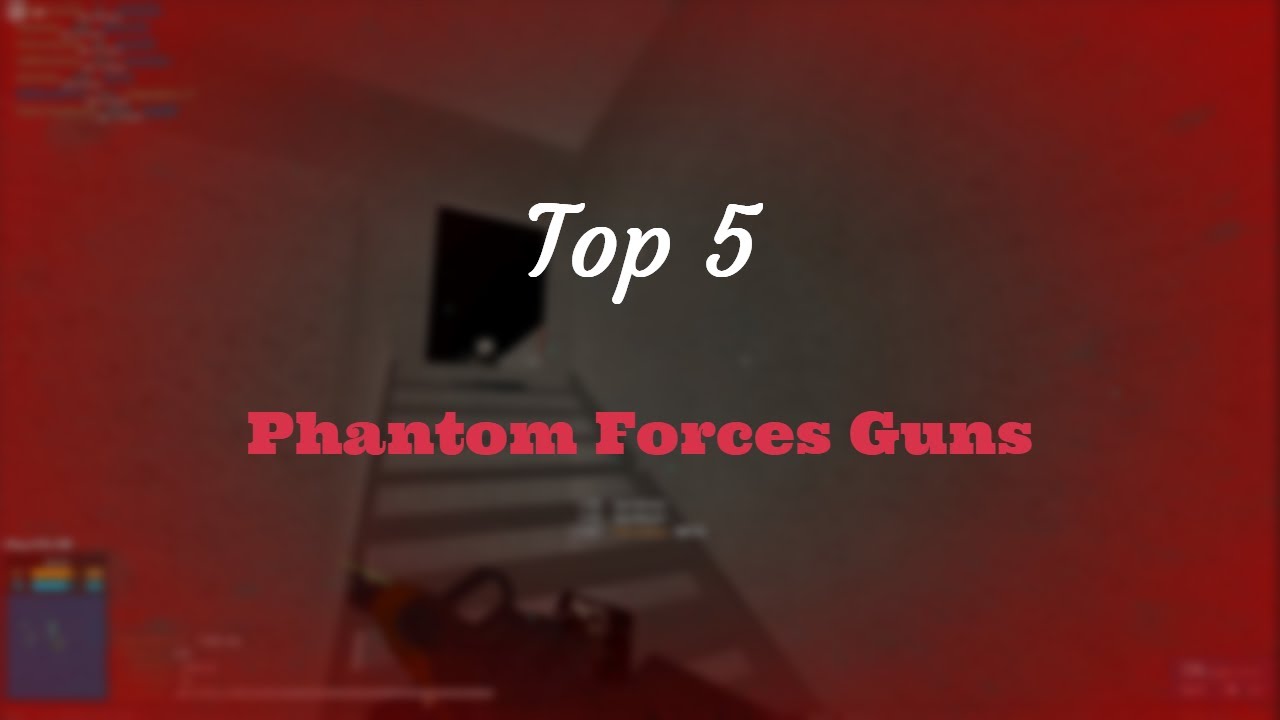 Best Guns Phantom Forces 2025 Summary Best Guns Phantom Forces 2025 Summary