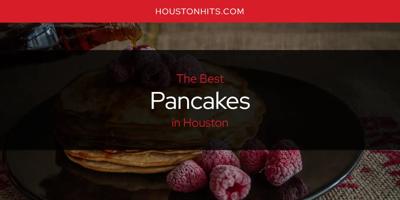 Best Pancakes in Houston – Top Spots and Recipes