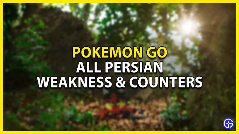 Persian Pokemon Go Best pokemon against persian