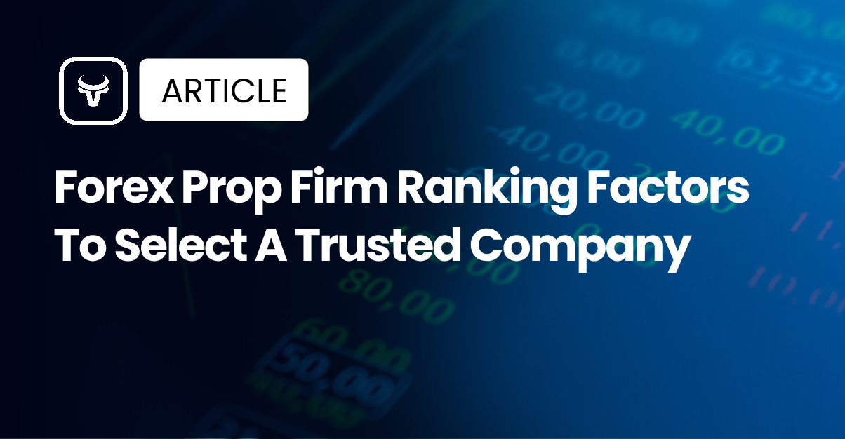 Forex Prop Firm Ranking Factors To Select A Trusted Company ... Forex Prop Firm Ranking Factors To Select A Trusted Company ...
