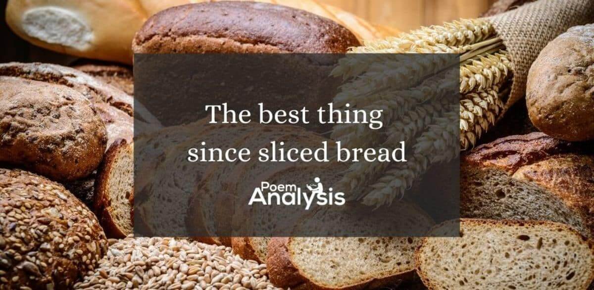 The Best Thing Since Sliced Bread: Cliches: What they Mean and Where ... Best thing since sliced bread